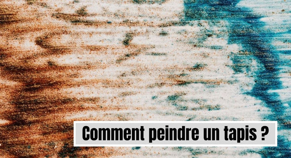 Comment peindre un tapis ?